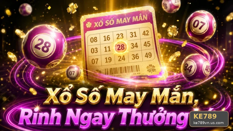 Soi Cầu KE789: Kinh Nghiệm Về Soi Cầu KE789 Khi Kiểm Tra Vé Số, Kết Quả Và Giới Hạn Rủi Ro Ngân Sách